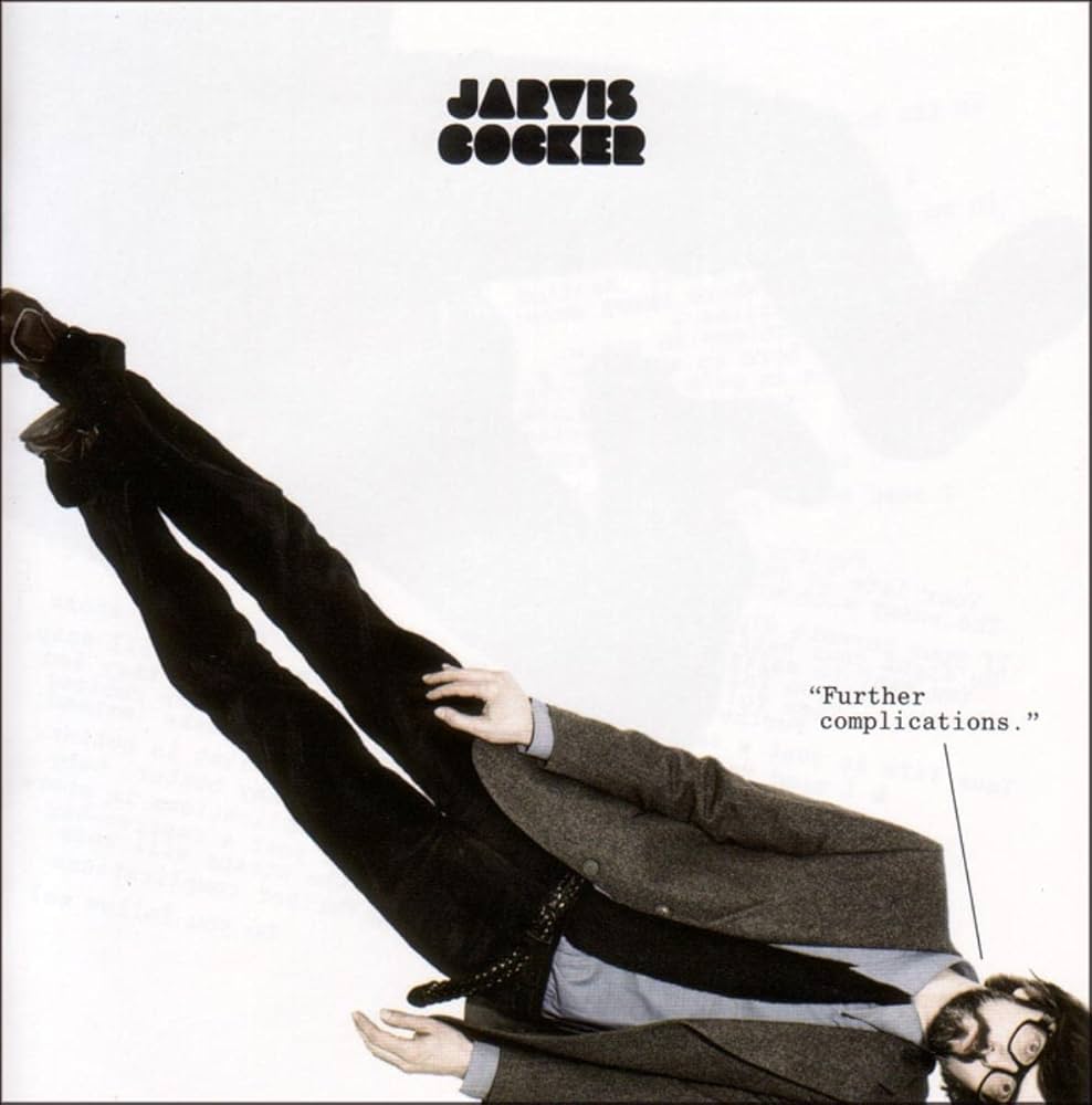 Jarvis Cocker- Further Complication