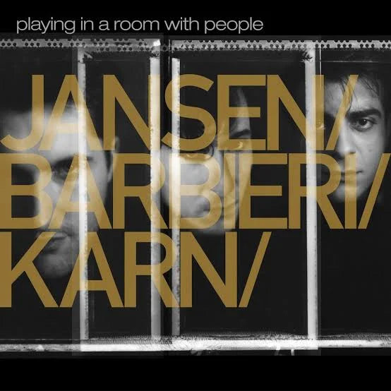 Jansen Barbieri Karn - Playing In A Room With People