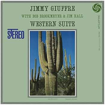 Jimmy Giuffre with Bob Brookmeyer & Jim Hall- Western Suite