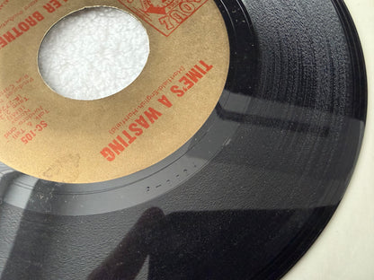 The Fuller Brothers – Time's A Wasting : 7”