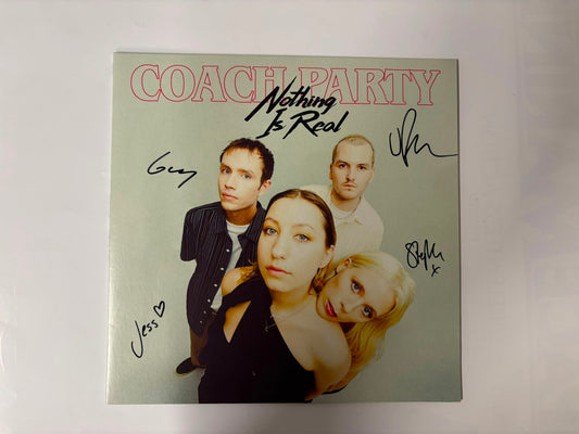 Coach Party - Nothing is real : Signed