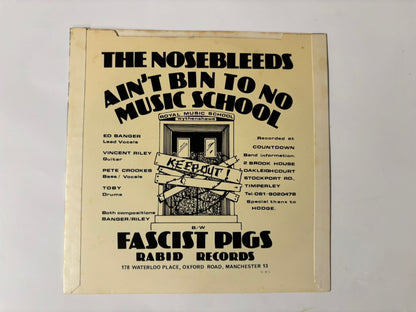 The nosebleeds - Ain't Bin to no music school : 7"