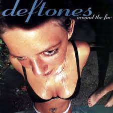 Deftones-Around the fur