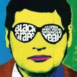 Black Grape- Its Great When You're Straight Yeah